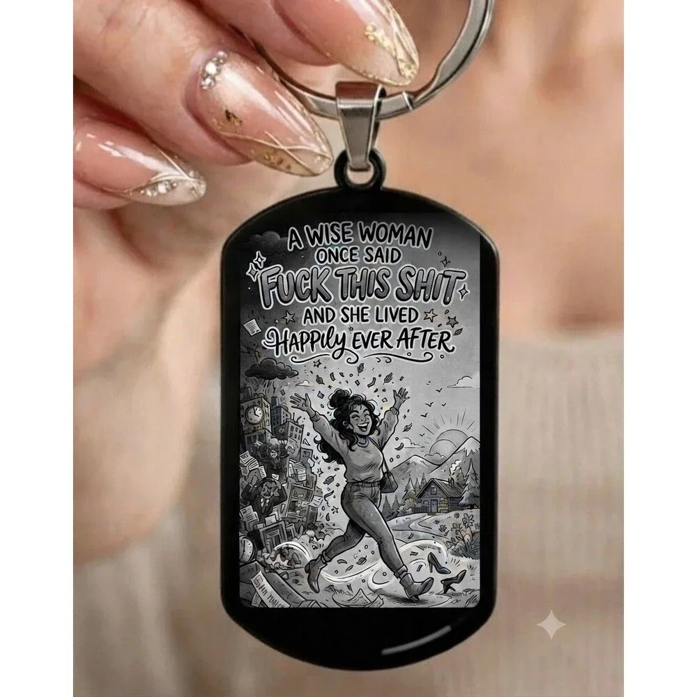 Wise Woman F That Shittt Live Happg After Stainless Keychain  Strong Life Happy